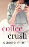 [Prickly Pear Springs 03] • Coffee Crush